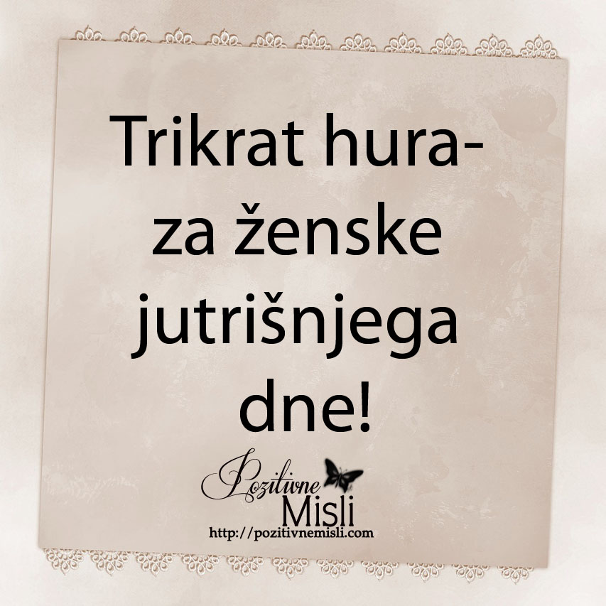 Trikrat hura za ženske jutrišnjega dne-1
