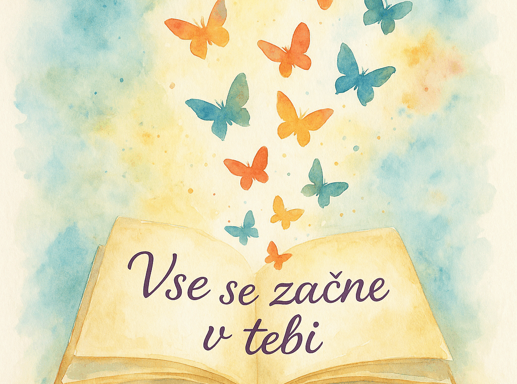 Vse se začne v tebi - lepe misli o življenju