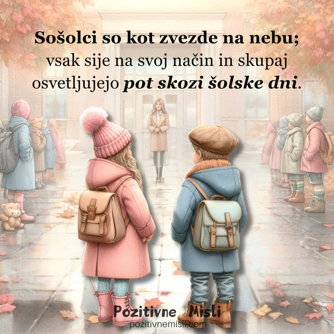 Misli o šoli: Sošolci so kot zvezde na nebu; vsak sije na svoj način in skupaj osvetljujejo pot skozi šolske dni.